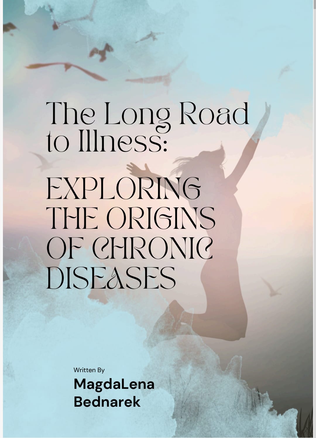 The Long Road to Illness: EXPLORING THE ORIGINS OF CHRONIC DISEASES. e-Book